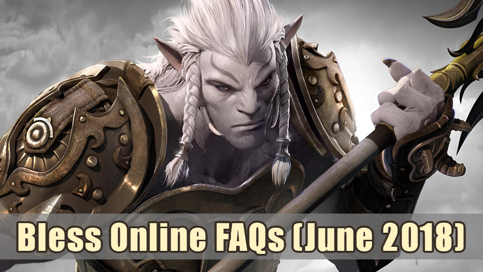 Bless Online FAQs (June 2018)